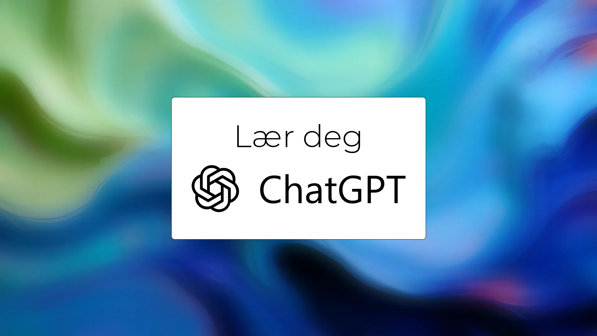 Lær deg ChatGPT